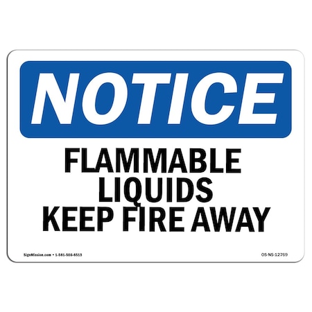 Signmission OSHA Notice Sign, 7" H, 10" W, Rigid Plastic, Flammable Liquids Keep Fire Away Sign, Landscape OS-NS-P-710-L-12769